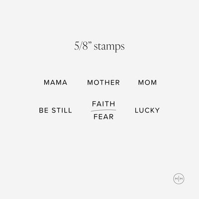 A light gray square graphic showing six black text stamp designs: MAMA, MOTHER, MOM, BE STILL, FAITH/FEAR, and LUCKY, with the heading '5/8" stamps' at the top and a small circular logo in the bottom-right corner.